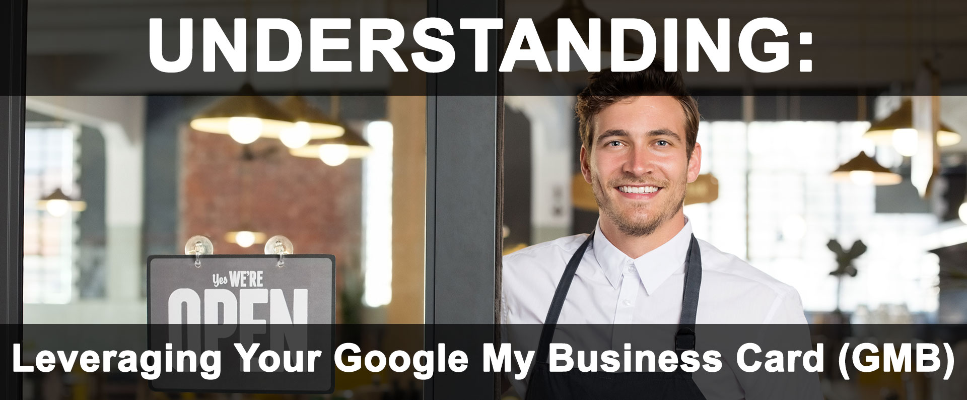 Leveraging Your Google My Business Card (GMB)