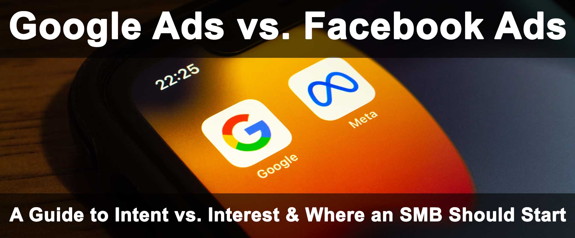 Google Ads vs. Facebook Ads